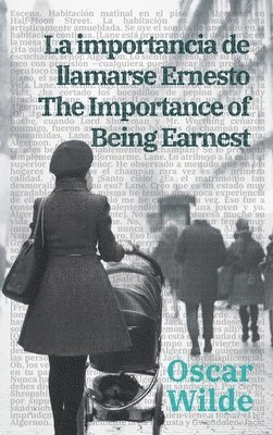 bokomslag La importance de llamarse Ernesto - The Importance of Being Earnest