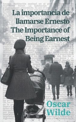 Oscar Wilde - La importance de llamarse Ernesto - The Importance of Being Earnest, Inbunden