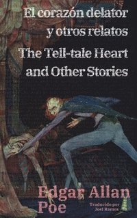bokomslag El corazón delator y otros relatos - The Tell-tale Heart and Other Stories