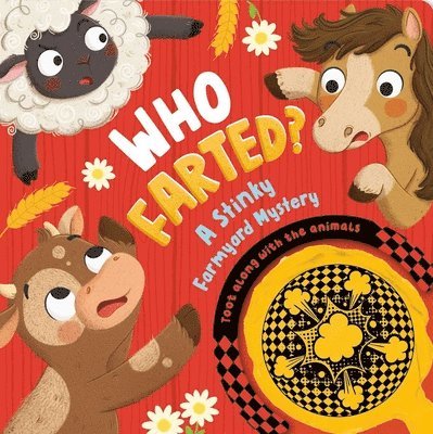Who Farted? a Stinky Farmyard Mystery: Toot Along with the Animals, Whoopee Cushion Included!