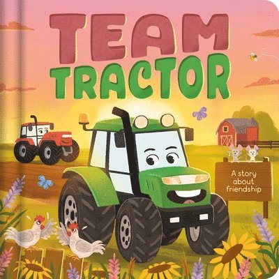 Team Tractor: A Padded Board Book Story about Friendship
