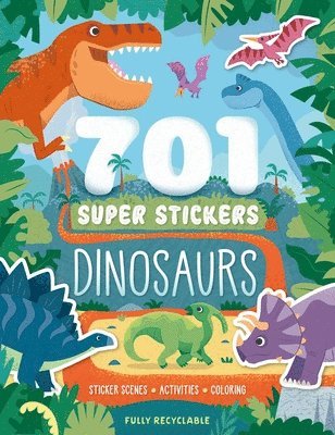 701 Super Stickers Dinosaurs: Fully Recyclable with Sticker Scenes, Coloring, and Activity Pages