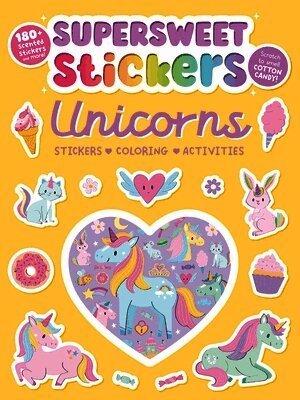 Supersweet Stickers Unicorns: With 180+ Cotton Candy Scented Stickers, Plus Coloring and Activity Pages
