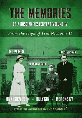 Tony Abbott, Sophie Buxhoeveden, Alexander Kerensky - Memories of a Russian Yesteryear - Volume IV, Inbunden