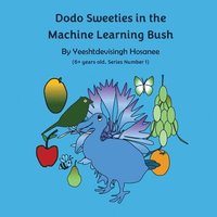 bokomslag Dodo Sweeties in the Machine Learning Bush