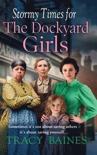 bokomslag Stormy Times for The Dockyard Girls