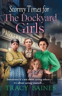 bokomslag Stormy Times for The Dockyard Girls