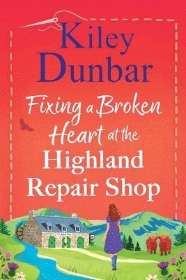 bokomslag Fixing a Broken Heart at the Highland Repair Shop