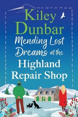 Kiley Dunbar - Mending Lost Dreams at the Highland Repair Shop, Häftad