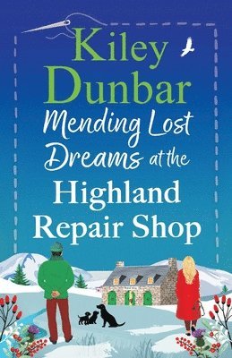 Kiley Dunbar - Mending Lost Dreams at the Highland Repair Shop, Häftad