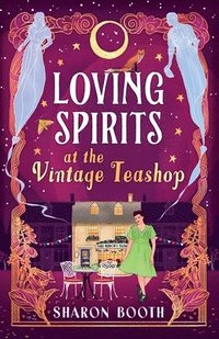 bokomslag Loving Spirits at the Vintage Teashop
