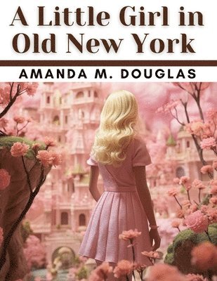 A Little Girl in Old New York 1