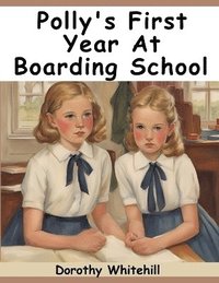bokomslag Polly's First Year At Boarding School