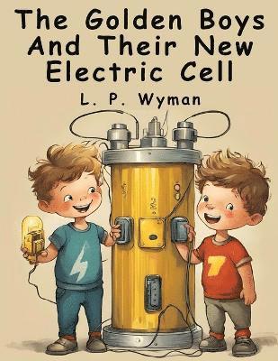 The Golden Boys And Their New Electric Cell 1