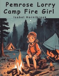 bokomslag Pemrose Lorry Camp Fire Girl