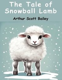 bokomslag The Tale of Snowball Lamb