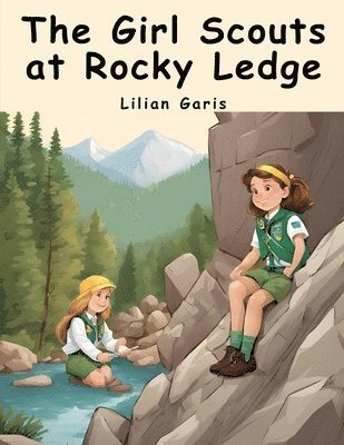 The Girl Scouts at Rocky Ledge 1