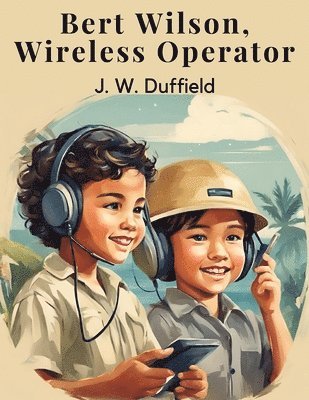 bokomslag Bert Wilson, Wireless Operator