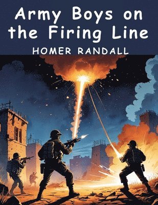 Army Boys on the Firing Line 1