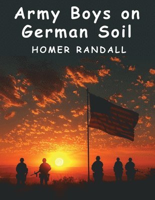 Army Boys on German Soil 1