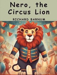 bokomslag Nero, the Circus Lion