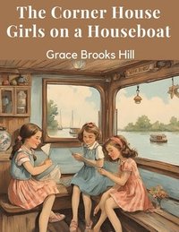 bokomslag The Corner House Girls on a Houseboat