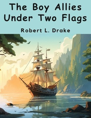 The Boy Allies Under Two Flags 1