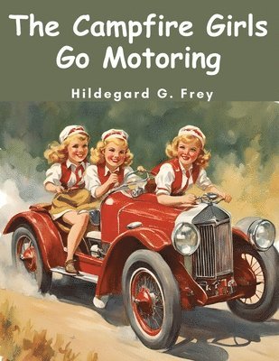 bokomslag The Campfire Girls Go Motoring