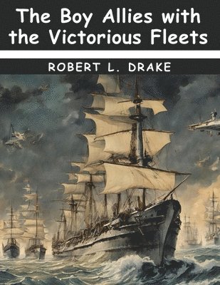 The Boy Allies with the Victorious Fleets 1