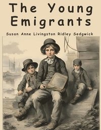 bokomslag The Young Emigrants