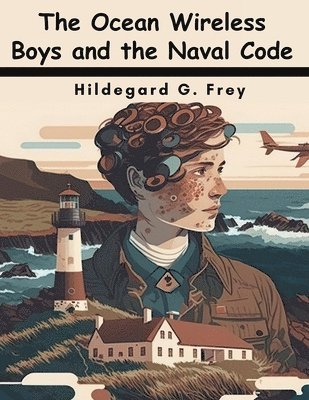 bokomslag The Ocean Wireless Boys and the Naval Code