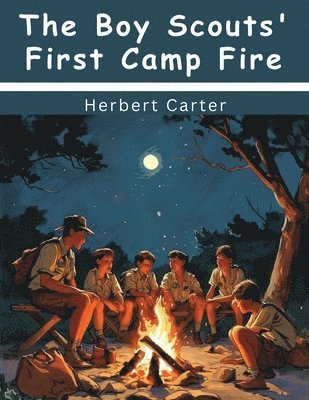 The Boy Scouts' First Camp Fire 1