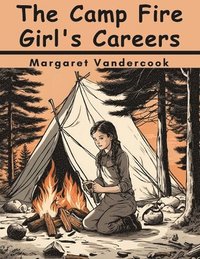 bokomslag The Camp Fire Girl's Careers