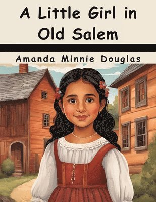 A Little Girl in Old Salem 1