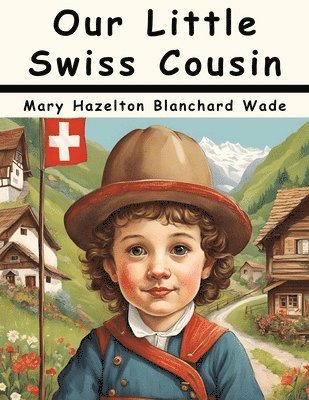 Our Little Swiss Cousin 1