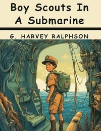 bokomslag Boy Scouts In A Submarine