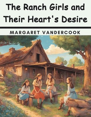 The Ranch Girls and Their Heart's Desire 1