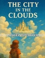 Angela H Cooper, Angela H. Cooper - City In The Clouds, Häftad