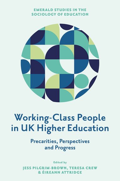 Jess Pilgrim-Brown, Teresa Crew, Éireann Attridge - Working-Class People in UK Higher Education, Inbunden