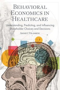 bokomslag Behavioral Economics in Healthcare