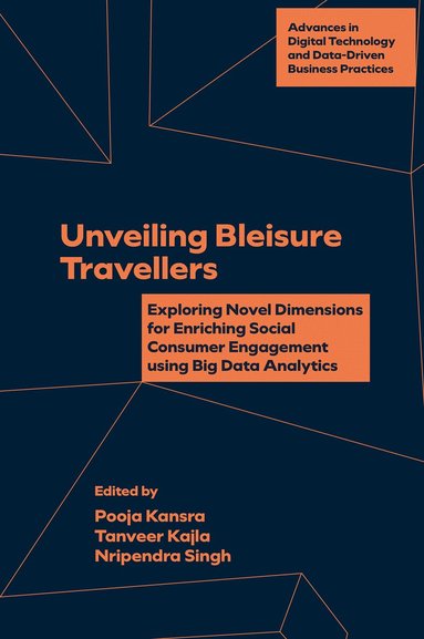 Pooja Khanna, Pooja Kansra, Tanveer Kajla, Nripendra Singh - Unveiling Bleisure Travellers, Inbunden