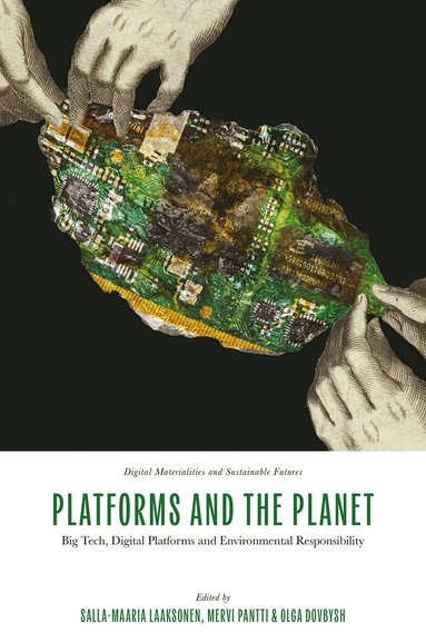 Salla-Maaria Laaksonen, Mervi Pantti, Olga Dovbysh - Platforms and the Planet, Inbunden