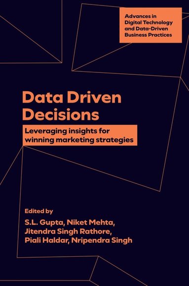 S.L. Gupta, Niket Mehta, Jitendra Singh Rathore, Piali Haldar, Nripendra Singh - Data Driven Decisions, Inbunden
