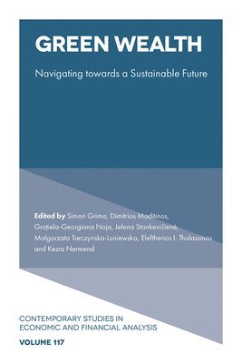 Simon Grima, Simon Grima, Dimitrios Maditinos, Grațiela-Georgiana Noja, Jelena Stankevičienė, Malgorzata Tarczynska-Luniewska, Eleftherios I. Thalassinos, Kesra Nermend, Malta) Grima, Simon (University of Malta, Greece) Maditinos, Dimitrios (Democritus University of Thrace, Romania) Noja, Gratiela-Georgiana (West University of Timisoara, Lithuania) Stankeviciene, Jelena (Vilnius University, Poland) Tarczynska-Luniewska, Malgorzata (University of Szczecin, Greece) Thalassinos, Eleftherios I. (University of Piraeus, Poland) Nermend, Kesra (University of Szczecin, Gra& Noja, Stankevi&, Eleftherios I Thalassinos - Green Wealth, Inbunden