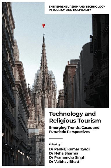 Pankaj Kumar Tyagi, Pankaj Kumar Tyagi, Neha Sharma, Pramendra Singh, Vaibhav Bhatt - Technology and Religious Tourism, Inbunden