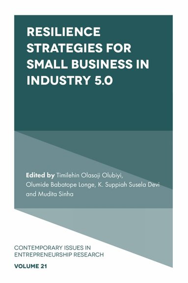 Timilehin Olasoji Olubiyi, Timilehin Olasoji Olubiyi, Olumide Babatope Longe, K. Suppiah Susela Devi, Mudita Sinha - Resilience Strategies for Small Business in Industry 5.0, Inbunden