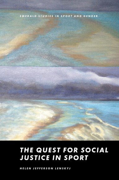 Helen Jefferson Lenskyj - Quest for Social Justice in Sport, Inbunden