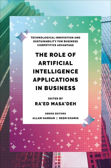 Ra’ed Masa’deh - Role of Artificial Intelligence Applications in Business, Inbunden