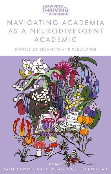Sarah Timperley, Jessica Riordan, Matthew Harrison - Navigating Academia as a Neurodivergent Academic, Inbunden