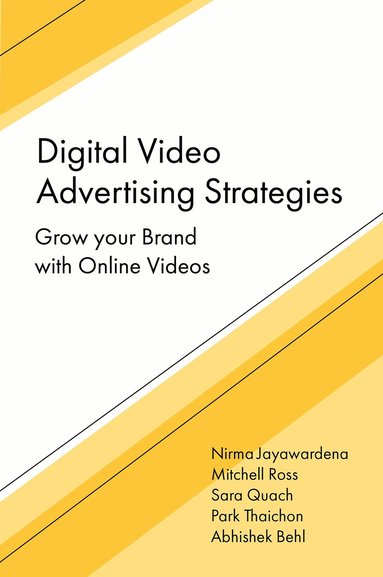 Nirma Jayawardena, Mitchell Ross, Sara Quach, Park Thaichon, Abhishek Behl - Digital Video Advertising Strategies, Inbunden